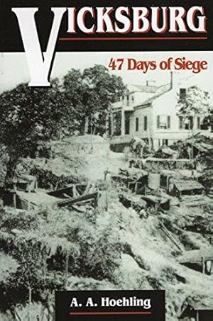 Imagen del vendedor de Vicksburg: 47 Days of Siege a la venta por WeBuyBooks