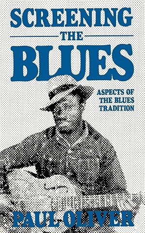 Seller image for Screening The Blues: Aspects Of The Blues Tradition for sale by Lake Country Books and More