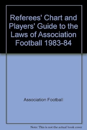 Bild des Verkufers fr Referees' Chart and Players' Guide to the Laws of Association Football 1983-84 zum Verkauf von WeBuyBooks