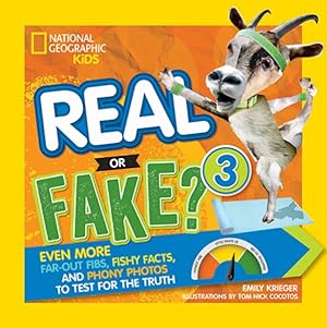 Seller image for Real or Fake? : Even More Far-out Fibs, Fishy Facts, and Phony Photos to Test for the Truth for sale by GreatBookPrices