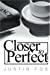 Immagine del venditore per Closer to perfect: a novella of a lost love [Soft Cover ] venduto da booksXpress