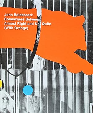 Image du vendeur pour John Baldessari: Somewhere Between Almost Right and Not Quite (With Orange) mis en vente par Friends of the Salem Public Library