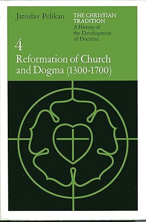 Imagen del vendedor de The Christian Tradition: A History of the Development of Doctrine. Vol. 4: Reformation of Church and Dogma (1300-1700) a la venta por Fireproof Books