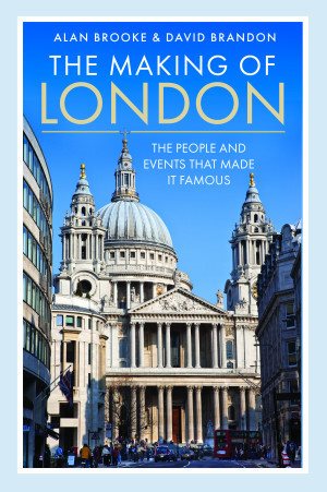 Bild des Verkufers fr Making of London : The People and Events That Made It Famous zum Verkauf von GreatBookPrices