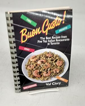 Bild des Verkufers fr Buon Gusto! The Best Recipes from Five Top Italian Restaurants in Toronto zum Verkauf von Attic Books (ABAC, ILAB)
