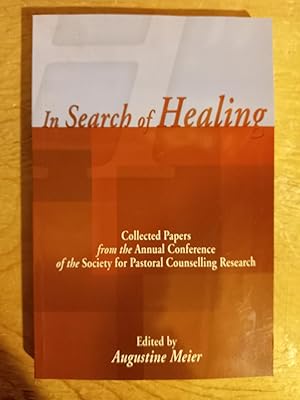 In Search of Healing, Collected Papers from the Annual Conference of the Society for Pastoral Cou...