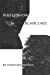 Seller image for White Snow Black Lace [Soft Cover ] for sale by booksXpress