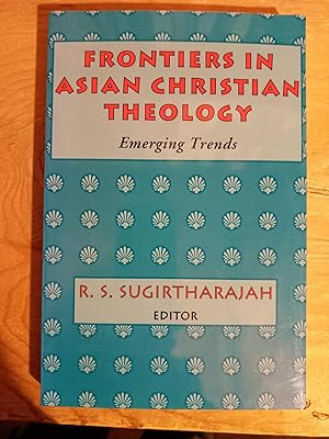 Frontiers in Asian Christian Theology: Emerging Trends