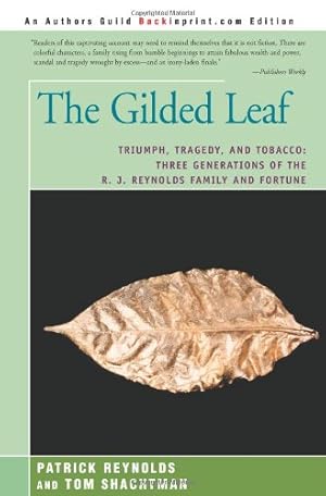 Seller image for The Gilded Leaf: Triumph, Tragedy, and Tobacco: Three Generations of the R. J. Reynolds Family and Fortune by Reynolds, Patrick [Paperback ] for sale by booksXpress