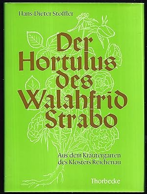 Bild des Verkufers fr Der Hortulus des Walahfrid Strabo. Aus dem Krutergarten des Klosters Reichenau. Mit einem Beitrag von Theodor Fehrenbach. zum Verkauf von Antiquariat Bibliomania