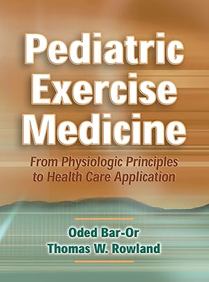 Bild des Verkufers fr Pediatric Exercise Medicine: From Physiologic Principles to Health Care Application zum Verkauf von Lake Country Books and More