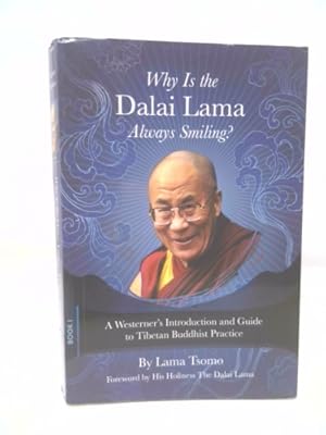 Bild des Verkufers fr Why Is the Dalai Lama Always Smiling?: A Westerner's Introduction and Guide to Tibetan Buddhist Practice zum Verkauf von ThriftBooksVintage