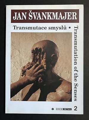 Jan Svankmajer : Transmutace smyslu / Transmutation of the Senses