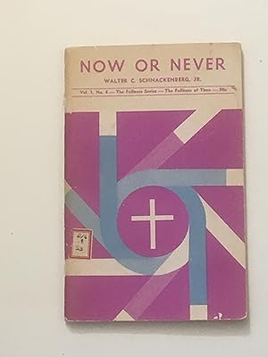 Now or Never: Some Reflections on the Meaning of the Fullness of Time: Volume I: The Fullness Ser...