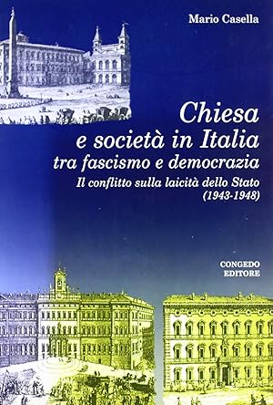 Chiesa e società in Italia tra fascismo e democrazia. Il conflitto sulla laicità della Stato (194...