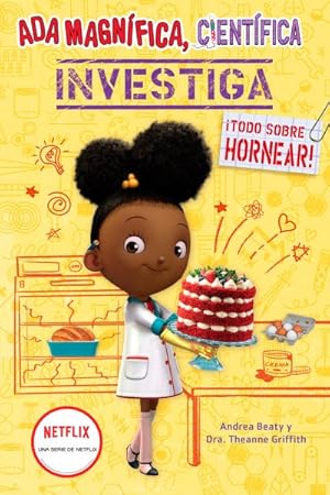 Seller image for Ada Magnfica, cientfica investiga: Todo sobre hornear / The Why Files: Baking : Todo sobre hornear -Language: spanish for sale by GreatBookPrices