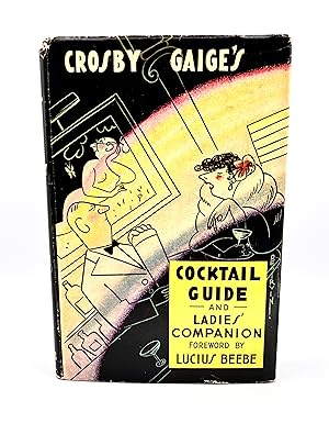 Seller image for Crosby Gaige's Cocktail Guide and Ladies' Companion Forward by Lucius Beebe, Finale by Lawton Mackall for sale by lizzyoung bookseller