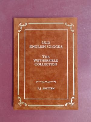 Bild des Verkufers fr Old English Clocks (The Wetherfield Collection). With an Introduction and Notes. zum Verkauf von Wissenschaftliches Antiquariat Zorn