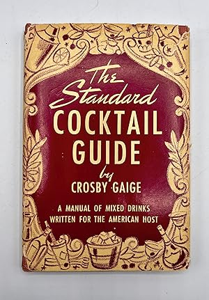 The Standard Cocktail Guide A Manual of Mixed Drinks Written for the American Host