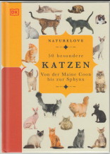 Bild des Verkufers fr 50 besondere Katzen : von der Maine Coon bis zur Sphynx. Fnfzig. Text / Naturelove. bersetzung: Reinhard Ferstl. zum Verkauf von Antiquariat ExLibris Erlach Eberhard Ott