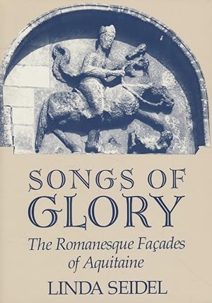 Seller image for Songs of Glory: The Romanesque Facades of Aquitaine. for sale by Fundus-Online GbR Borkert Schwarz Zerfa