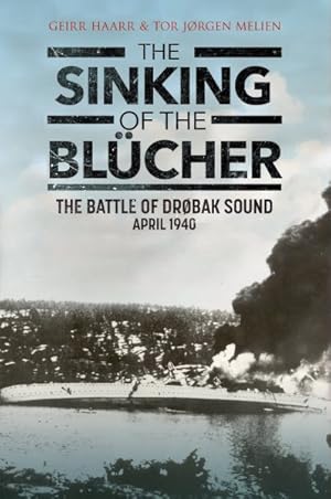 Image du vendeur pour Sinking of the Blucher : The Battle of Drobak Sound, April 1940 mis en vente par GreatBookPrices