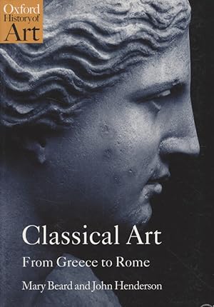 Bild des Verkufers fr Classical Art: From Greece to Rome. Oxford History of Art. zum Verkauf von Fundus-Online GbR Borkert Schwarz Zerfa