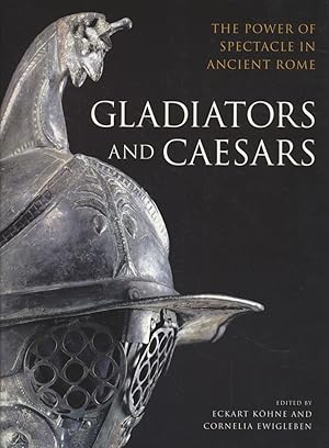 Seller image for Gladiators and Caesars: The Power of Spectacle in Ancient Rome. for sale by Fundus-Online GbR Borkert Schwarz Zerfa
