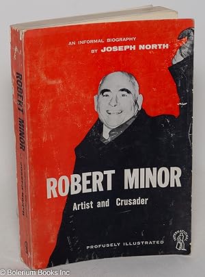 Robert Minor: artist and crusader. An informal biography
