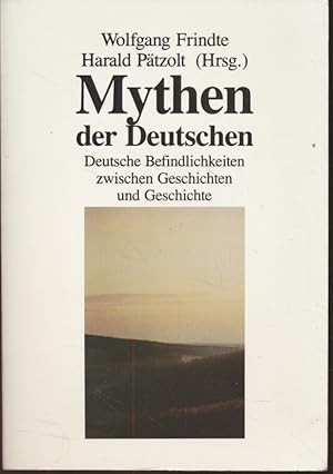 Seller image for Mythen der Deutschen: Deutsche Befindlichkeiten zwischen Geschichte und Geschichten. Reihe: Politische Psychologie ; Bd. 3. for sale by Fundus-Online GbR Borkert Schwarz Zerfa