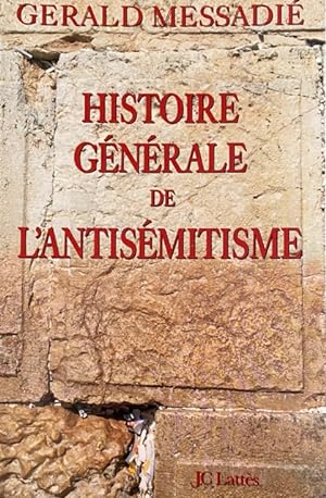Histoire ge ne rale de l'antise mitisme (Essais et documents) (French Edition)