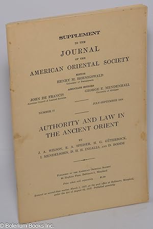 Image du vendeur pour Authority and Law in the Ancient Orient. Supplement to the Journal of the American Oriental Society number 17 July-September 1954 mis en vente par Bolerium Books Inc.