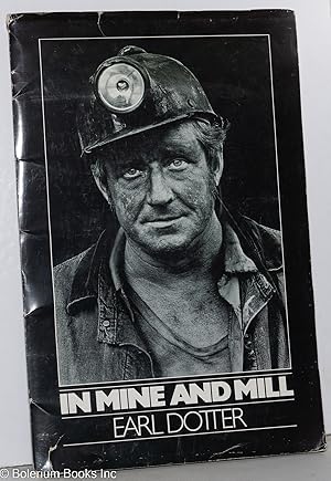 Imagen del vendedor de In Mine and Mill. A Photographic Portfolio of Coal Miners and Textile Workers. Prefatory material by Walter Rosenblum (professor of art) and by Joseph D. Duffey, chairman National Endowment for the Humanities a la venta por Bolerium Books Inc.