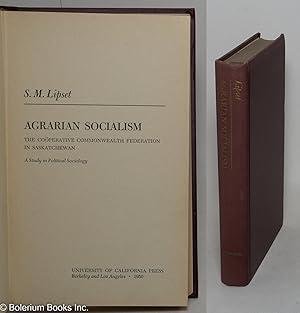 Imagen del vendedor de Agrarian socialism; the Coperative Commonwealth Federation in Saskatchewan, a study in political sociology a la venta por Bolerium Books Inc.