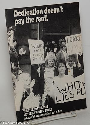 Seller image for Dedication doesn't pay the rent! The story of the 1986 Victorian nurses' strike for sale by Bolerium Books Inc.