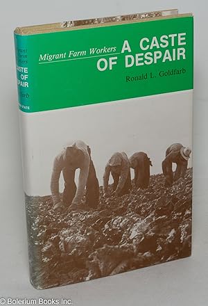 Seller image for Migrant farm workers: a caste of despair for sale by Bolerium Books Inc.