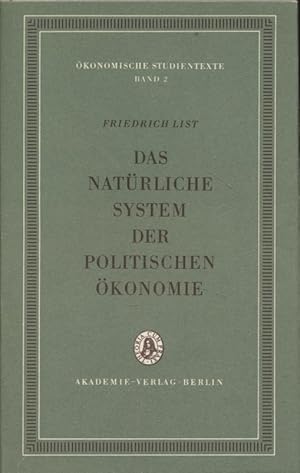 Das natürliche System der politischen Ökonomie. Ökonmische Studientexte, Bd. 2.