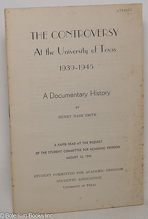 The controversy at the University of Texas, 1939-1945. A documentary history. A paper read at the...