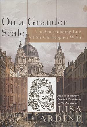 Bild des Verkufers fr On a Grander Scale: The Outstanding Life of Sir Christopher Wren. zum Verkauf von Fundus-Online GbR Borkert Schwarz Zerfa
