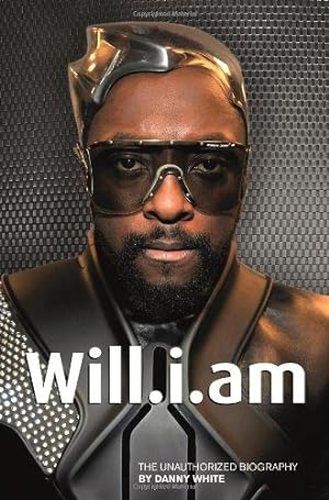 Seller image for Will.i.am: The Unauthorized Biography for sale by WeBuyBooks