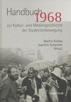 Bild des Verkufers fr 1968 : Handbuch zur Kultur- und Mediengeschichte der Studentenbewegung. zum Verkauf von Fundus-Online GbR Borkert Schwarz Zerfa