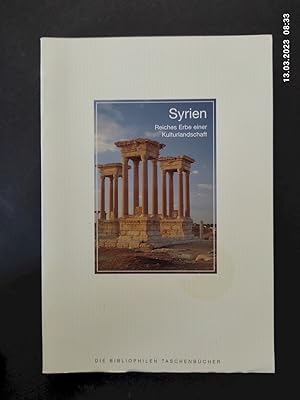 Syrien : reiches Erbe einer Kulturlandschaft. Die bibliophilen Taschenbücher