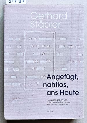 Bild des Verkufers fr Angefgt, nahtlos, ans Heute. Zur Arbeit des Komponisten Gerhard Stbler. Standpunkte Analysen, Perspektiven. zum Verkauf von Versandantiquariat Kerstin Daras