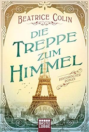 Imagen del vendedor de Die Treppe zum Himmel: Historischer Roman a la venta por Gabis Bcherlager