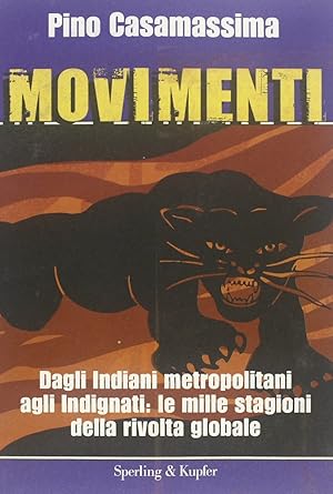 Movimenti. Dagli Indiani Metropolitani agli Indignati, le mille stagioni della rivolta globale