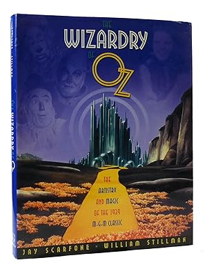 Seller image for THE WIZARDRY OF OZ: THE ARTISTRY AND MAGIC OF THE 1939 M.G.M. CLASSIC for sale by Rare Book Cellar