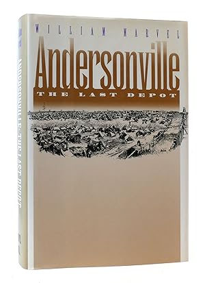 Seller image for ANDERSONVILLE: THE LAST DEPOT for sale by Rare Book Cellar