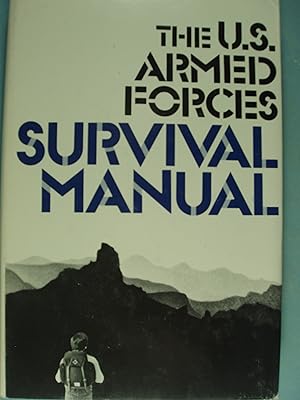 Imagen del vendedor de The U.S. Armed Forces Survival Manual a la venta por PB&J Book Shop