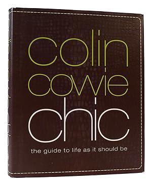 Seller image for COLIN COWIE CHIC The Guide to Life As it Should Be for sale by Rare Book Cellar