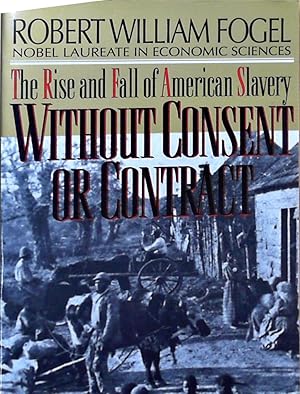 Bild des Verkufers fr Without Consent or Contract: The Rise and Fall of American Slavery (Revised) (Norton Paperback) zum Verkauf von Berliner Bchertisch eG